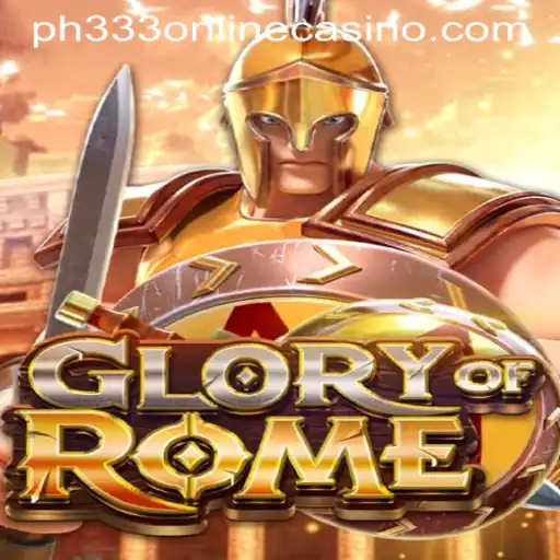 Explore the Thrilling Realms of GloryofRome at PH333 ONLINE CASINO