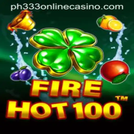 FireHot100: A Thrilling Experience at PH333 Online Casino